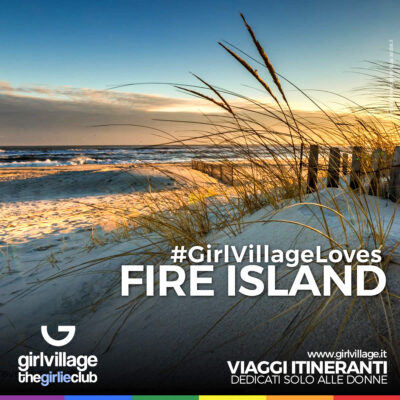 Fire Island | Girl Village / The Girlie Club
