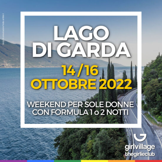 Weekend sul Lago di Garda | Girl Village / The Girlie Club